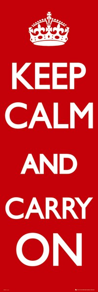 Keep Calm & Carry On  
